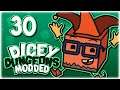 TRADING HEALTH FOR POWER!! | Let's Play Dicey Dungeons: Modded | Part 30 | v1.7 Gameplay