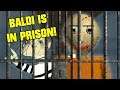 BALDI IS IN PRISON! - Baldi's Basics Mod
