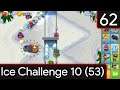 Bloons Tower Defence 6 - Ice Challenge 10 #62