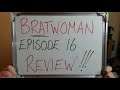 BRATwahman Episode 16 REVIEW: Kate's TERRIBLE BEHAVIOUR is Constantly Validated and Rewarded!!