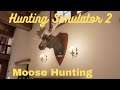 MOOSE HUNTING - HUNTING SIMULATOR 2 - LET'S PLAY - EPISODE 4 - PS4