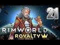RimWorld Royalty [Stream] (Hintendo, Part 21) [Twitch, 2021.05.23]