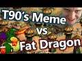 T90's MEME GAME vs Fat Dragon!