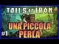 UNA PICCOLA PERLA Tails Of Iron gameplay ITA