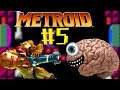 WHERE DO WE GO AND WHO DO WE FIGHT?!?! | Metroid Part 05 | Bottles and Pabs play