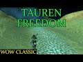 WoW Classic - Tauren Freedom