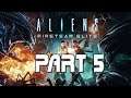 Aliens Fireteam Elite Co-Op Part 5 | Take Cover