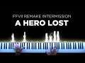FFVIIR Intermission - A Hero Lost (Piano Synthesia) 🎹