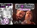 [FR] LIFE IS STRANGE - BEFORE THE STORM : Episode 3 - #FIN: TOUT RÉVÉLER !