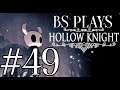 ★Hollow Knight - Part 49★