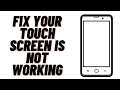 How to Fix Your Touch Screen is Not Working on your Android Device