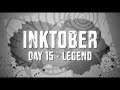 Inktober 2019 - DAY 15 - Legend