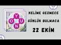 KELİME GEZMECE GÜNLÜK BULMACA 22 EKİM 2021