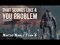 Not so Noble Team PART 6 - That sounds like a YOU PROBLEM... (Halo: Reach Legendary)