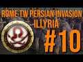 Rome Total War: Persian Invasion - Illyrians #10