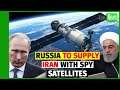 Russia to supply Iran with advanced spy satellites.