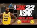 ASMR Gaming NBA 2K22 Relaxing Lebron James MyPlayer Build (Whispered + Controller Sounds)