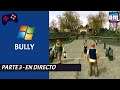 Bully | PC | Español | Parte 3 | En directo