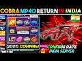 COBRA MP40 RETURN CONFIRM DATE | COBRA MP40 RETURN KAB AAYEGA | COBRA MP40 RETURN IN INDIA SERVER |