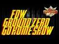 FDW RE:BIRTH | EP 19 & 20 - GROUND ZERO GO HOME SHOWS