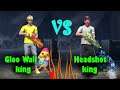 Headshot King VS Gloo Wall King | 1 Vs 1 | Free Fire Custom Room Match