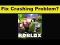 How to Solve Roblox App Keeps Crashing Problem Android & Ios - Roblox App Crash Issue