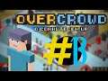 On To The Next One! l Edd Plays Overcrowd #13