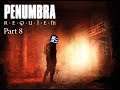 Penumbra Requiem Part 8 Back and forth and up
