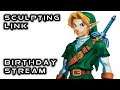 Sculpting Link | Birthday Stream