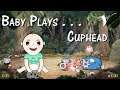 WAY TO DODGE | Baby Plays Cuphead | Vidiocy