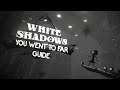 White  Shadows - You Went Too Far Trophy/Achievement