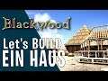 Atlas Blackwood - Lets Build ein Haus - Die langweiligste Folge XD