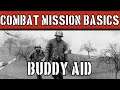 Combat Mission Basics: Buddy Aid