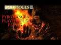 Dark Souls 3 Pyromancer playthrough.  Session 15