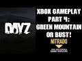 DAYZ Xbox One Gameplay Part 4: Green Mountain Or Bust!