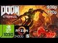 Doom Eternal - GT 1030 Ryzen 5 2400G & 8GB RAM