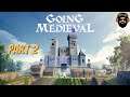 GOING MEDIEVAL Gameplay - Part 2 (no commentary)