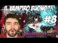 IL VAMPIRO BUONO?!! #8 GAMEPLAY ITA [BLOODSTAINED:RITUAL OF THE NIGHT]