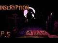 Inscryption Part 5 - To The Moon and FAIL