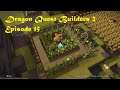 Let's Play Dragon Quest Builders 2 - Ep 15 - Bodkin Needs, Pumpkin Seeds