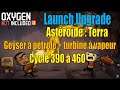 Let's Play Live : cycle 390 à 460 sur l'astéroïde Terra (Launch Upgrade)