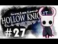 My Worst Nightmare | Let's Play Hollow Knight #27