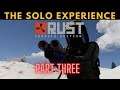 RUST ON CONSOLE - THE SOLO EXPERIENCE (PART 3)