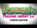 Talking About 1.4 Terraria console edition