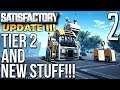 TIER 2 AND NEW STUFF!! | Satisfactory Gameplay/Let's Play S3E2