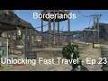 Unlocking Fast Travel - Borderlands GOTY [Ep 23]