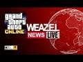 WEAZE NEWS GTA Online Live. Waiting for weekly update.