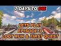 7 Days to Die Lets Play A19 | Loot Run & First Quest | Ep 3