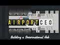 Airport CEO - Building a International Hub