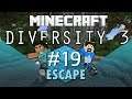 ESCAPE | Minecraft Diversity 3 - Part #19